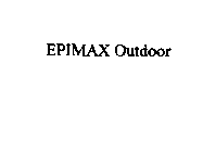 EPIMAX OUTDOOR