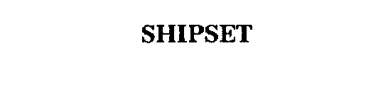 SHIPSET