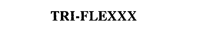 TRI-FLEXXX