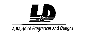 L&D A WORLD OF FRAGRANCES AND DESIGNS