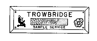 TROWBRIDGE SAMPLE SERVICE