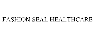 FASHION SEAL HEALTHCARE