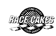 RACE CAKES RACE FANS START YOUR OVENS