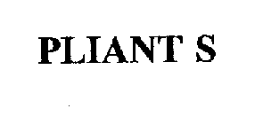 PLIANT S