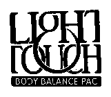 LIGHT TOUCH BODY BALANCE PAC