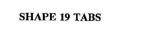 SHAPE 19 TABS