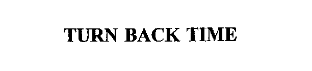 TURN BACK TIME