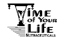TIME OF YOUR LIFE NUTRACEUTICALS