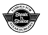 STEAK N SHAKE FAMOUS FOR STEAKBURGERS