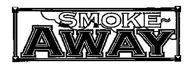 SMOKE AWAY