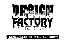 DESIGN FACTORY TEES DEAL DIRECT WITH THE FACTORY!