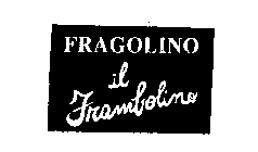 FRAGOLINO IL FRAMBOLINO