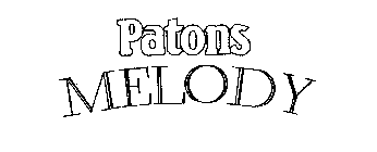 PATONS MELODY