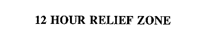 12 HOUR RELIEF ZONE