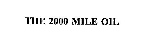 THE 2000 MILE OIL