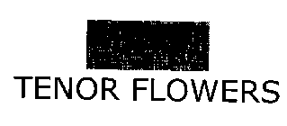 TENOR FLOWERS