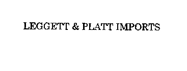 LEGGETT & PLATT IMPORTS