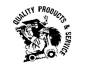 QUALITY PRODUCTS AND SERVICE