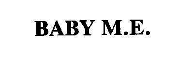 BABY M.E.