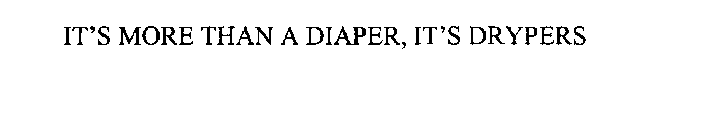 IT' S MORE THAN A DIAPER, IT' S DRYPERS