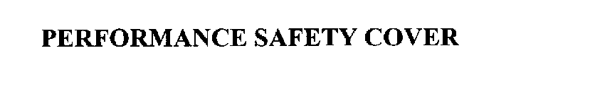 PERFORMANCE SAFETY COVER