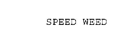 SPEED WEED