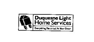 DUQUESNE LIGHT HOME SERVICES EVERYTHING ELECTRICAL AT YOUR DOOR