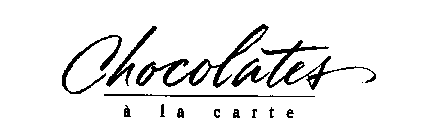 CHOCOLATES A LA CARTE