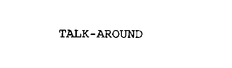 TALK-AROUND