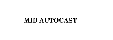 MIB AUTOCAST