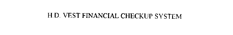 H.D. VEST FINANCIAL CHECKUP SYSTEM