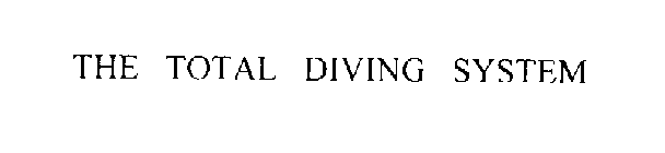 THE TOTAL DIVING SYSTEM