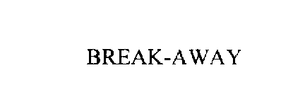 BREAK-AWAY