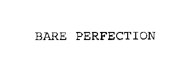 BARE PERFECTION