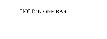 HOLE IN ONE BAR