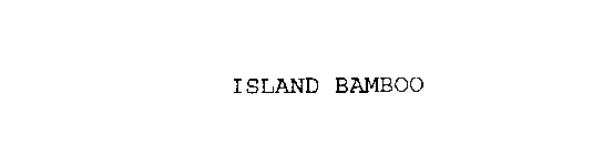 ISLAND BAMBOO
