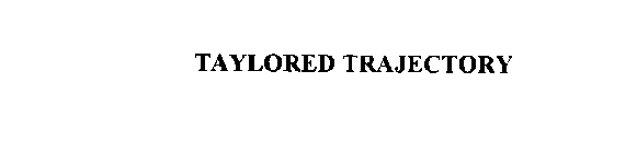 TAYLORED TRAJECTORY