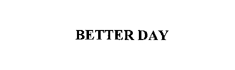 BETTER DAY