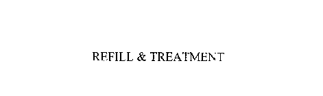 REFILL & TREATMENT