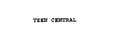 TEEN CENTRAL