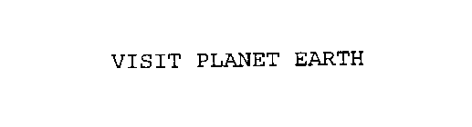 VISIT PLANET EARTH