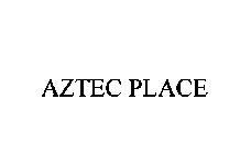 AZTEC PLACE