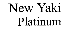 NEW YAKI PLATINUM