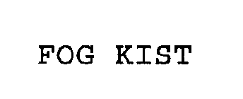 FOG KIST