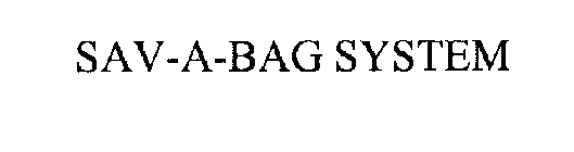 SAV-A-BAG SYSTEM