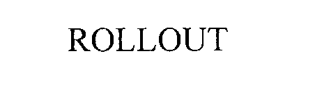 ROLLOUT