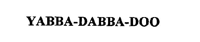 YABBA-DABBA-DOO