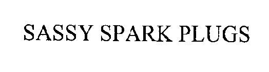 SASSY SPARK PLUGS