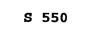 S 550
