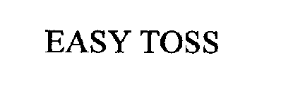 EASY TOSS
